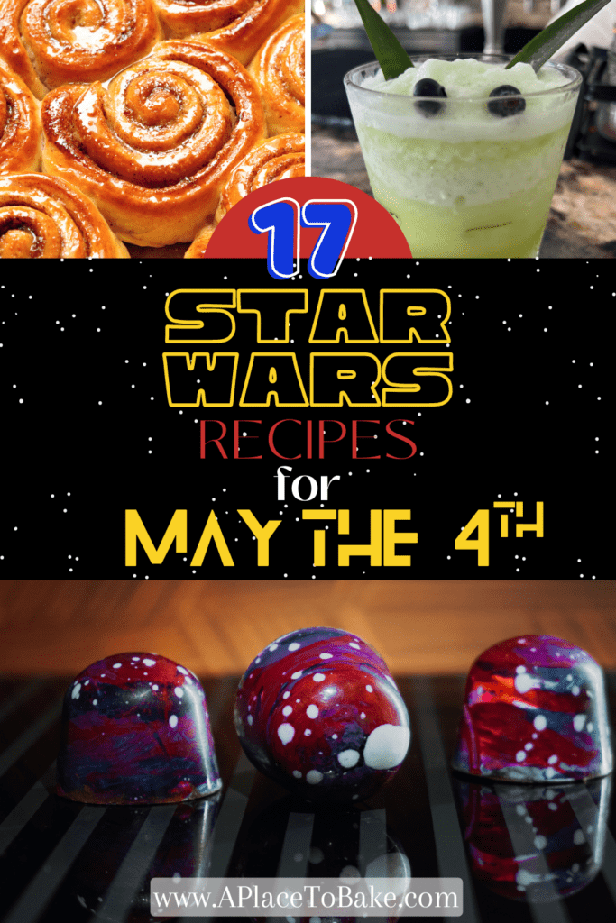 Three photos lay behind a layer of text. The photos at the top are cinnamon rolls and a drink that is styled to look like Yoda. The photo at the bottom are chocolate created to have a space/galaxy look. The text is overlayed on a black block with white dots that look like stars. The text reads "17 Star Wars Recipes for May the 4th"