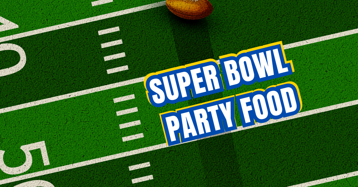 A fake image of a football field, zoomed in on the 40 and 50 years lines sits diagonally in the background with a partial football at the top of the image. A blue, white, and yellow text sits between two of the lines "Super Bowl Party Food"