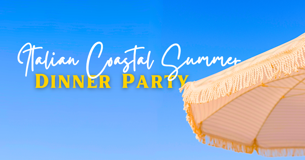 a large yellow umbrella against a blue sky sits on the right side of the image. The left reads Italian Costal Summer Dinner Party