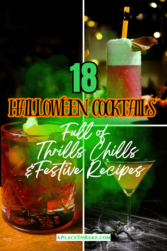 Text that reads "18 Halloween Cocktails Full of Thrills Chills and Festive Recipes" in front a cloud of green fog. The background consists of three Halloween themed cocktails