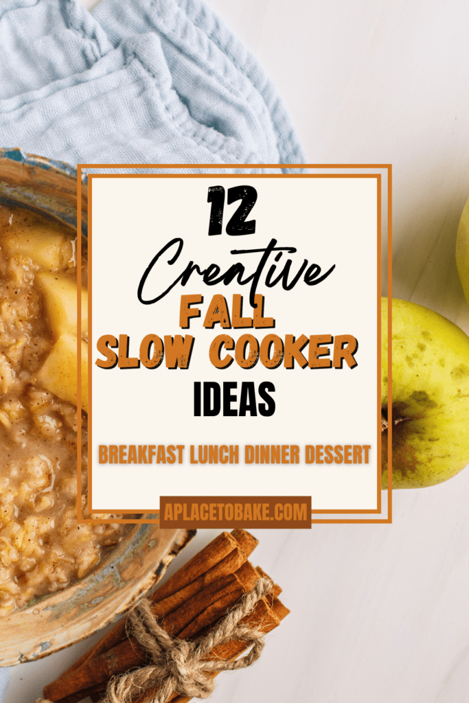 Text that reads " 12 Creative Fall Slow Cooker Ideas . Breakfast lunch dinner dessert" sits in front of a bowl of apple oatmeal, apples, and bound pieces of cinnamon