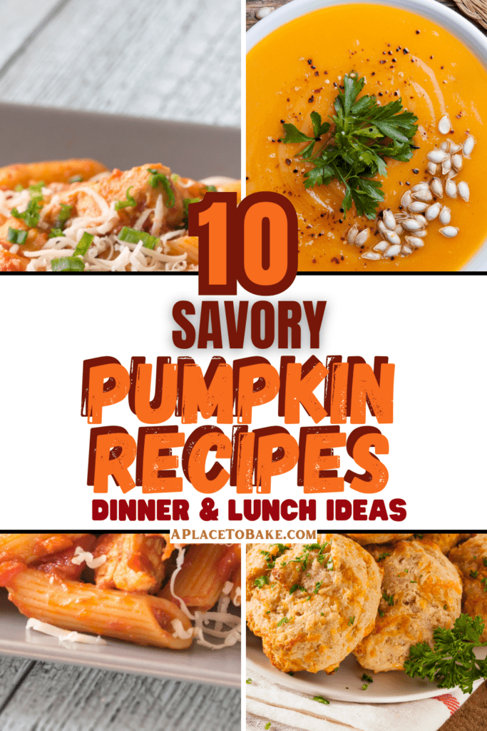 Red and orange text that reads "10 Savory Pumpkin Recipes: Dinner and Lunch Ideas" sit in front of three images, one of a plate of pasta, one of a bowl of pumpkin soup, and one of a plate of biscuits with cheddar and parsley in them.
