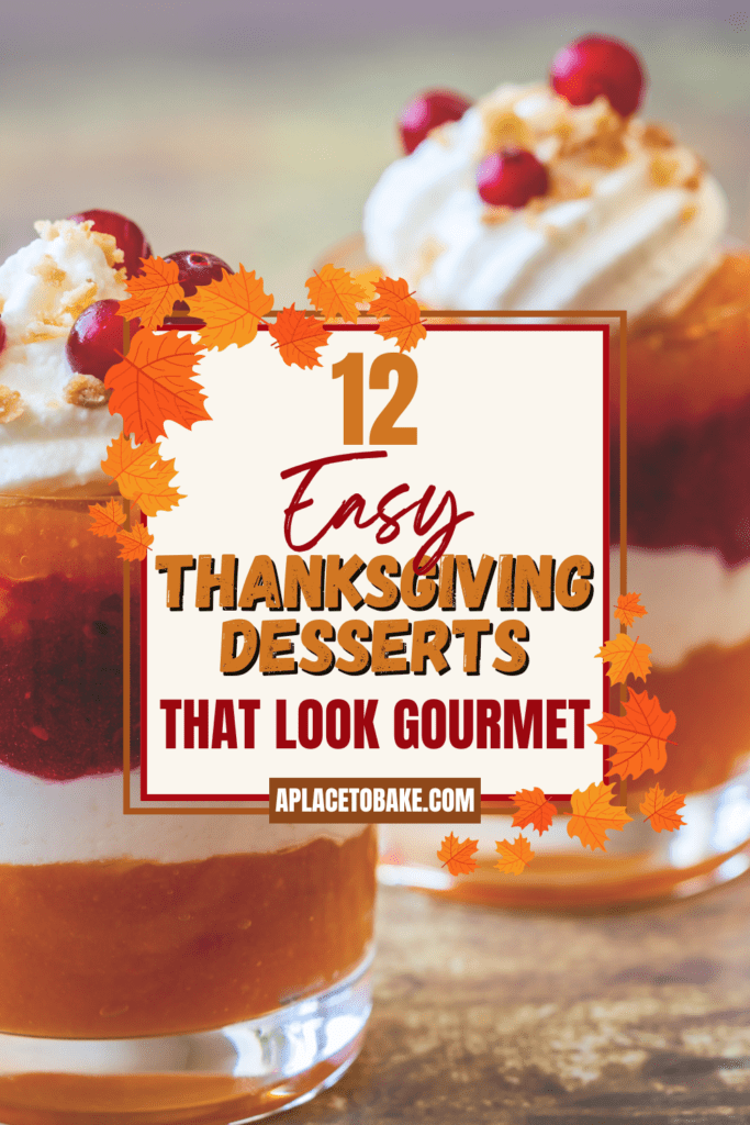 Two orange, white, and red layered desserts sit behind a white square with text that reads" 12 Easy thanksgiving Desserts That Look Gourmet" Fall leaves decorate the corners of the white box