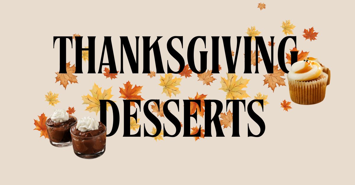 Fall leaves on a beige background behind black text that says "Thanksgiving Desserts". with a cupcake and chocolate cups of dessert