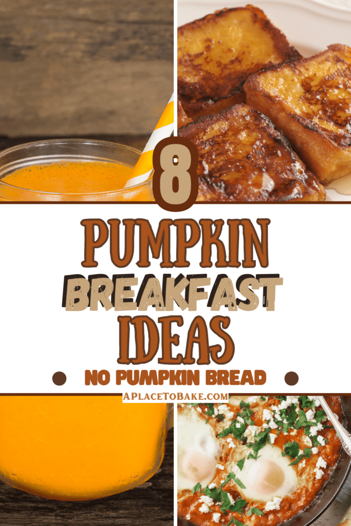 Text that reads "8 Pumpkin breakfast ideas: No pumpkin bread" in front of three images of a smoothie, French toast, and shakshuka.