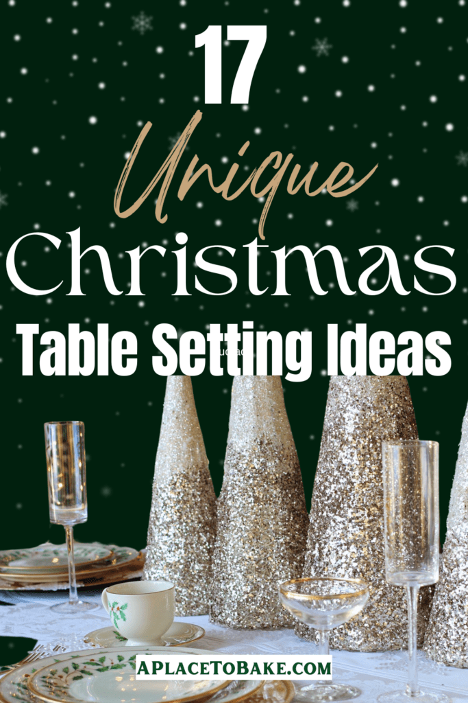 A Christmas table setting with glittery trees and various champagne and wine glasses in front of a dark green background with snowflakes and text that reads 17 unique Christmas table setting ideas 