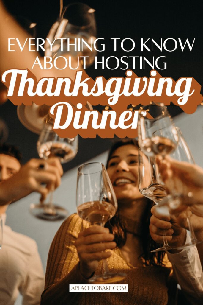 A pin for a guide on how to host Thanksgiving. Text that reads "Everything to know about hosting Thanksgiving Dinner" in front of people gathering with wine glasses