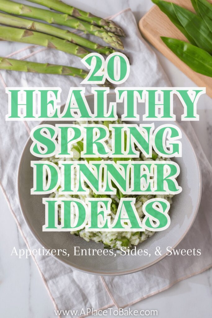 A background image of a bowl of risotto with green vegetables mixed in sitting next to green leaves and green asparagus. A text overlay reads" 20 Healthy Spring Dinner Ideas" and a subtitle reads "Appetizers, Entrees, Sides, & Sweets"