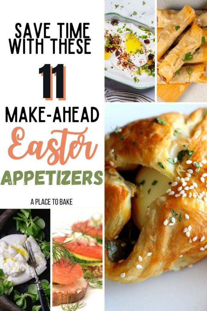 "save Time With These Make-Ahead Easter Appetizers" with 5 images of feta dip, fried phyllo, stuffed puff pastry, salmon canapaes, and lemon burrata.