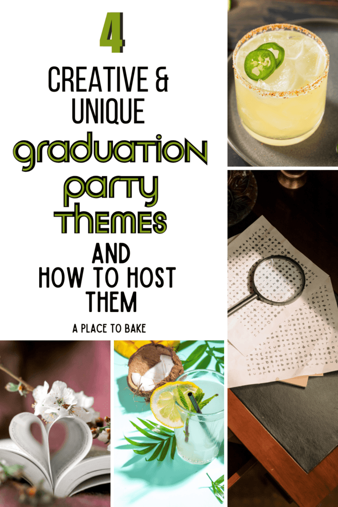 "4 creative and unique graduation party themes and how to host them" in upper left corner,  a jalapeño margarita, a magnifying glass on a table with paper, a tropical drink, a a book with pages shapped like a heart with flowers surround the text.