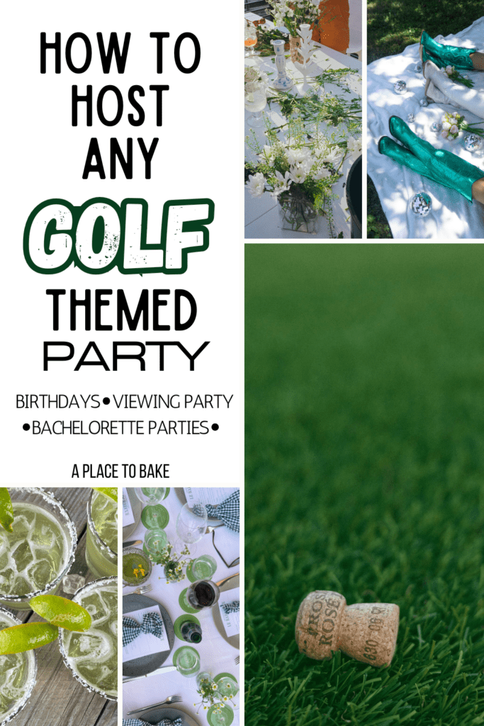 "How To Host Any Golf Themed Party: Birthdays, Viewing Party, Bachelorette Parties" in the top left corner. Images of green and white table settings, three pairs of cowboy green and silver cowboy boots, a cork on green grass, and green cocktails, take up the rest of the image. 