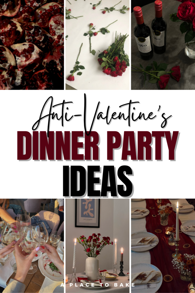Anti-Valentine's Dinner Party Ideas, in red and black text with three images above and three images below of various  images of table settings, and red florals